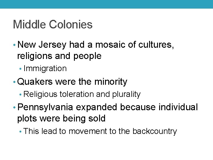 Middle Colonies • New Jersey had a mosaic of cultures, religions and people •