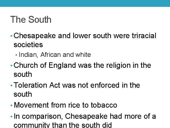 The South • Chesapeake and lower south were triracial societies • Indian, African and