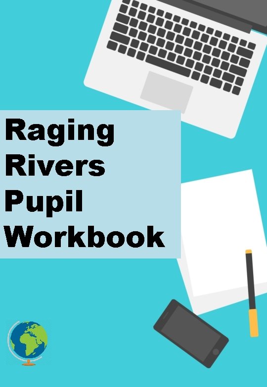 Raging Rivers Pupil Workbook 