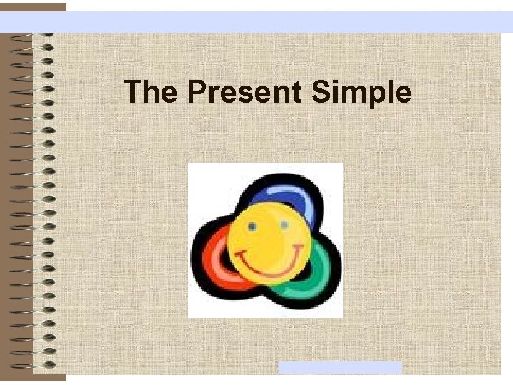 The Present Simple 