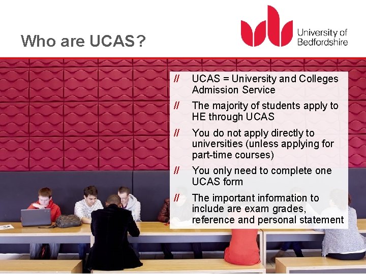 Who are UCAS? // UCAS = University and Colleges Admission Service // The majority