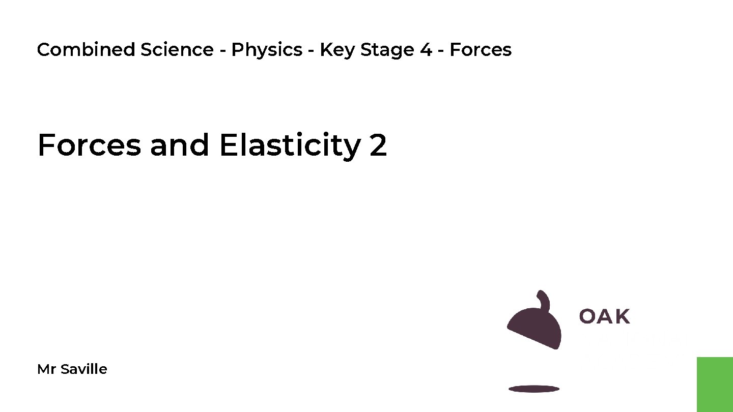 Combined Science - Physics - Key Stage 4 - Forces and Elasticity 2 Mr