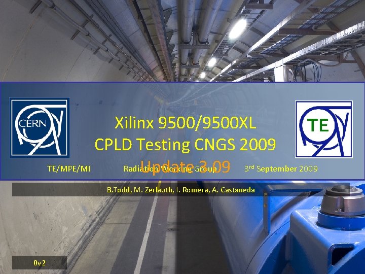 Xilinx 9500/9500 XL CPLD Testing CNGS 2009 TE/MPE/MI Radiation Working Group Update 3. 09