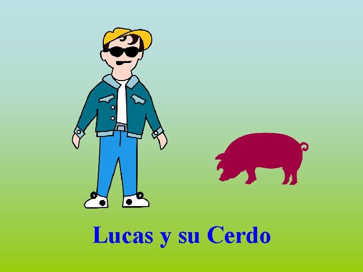 Lucas y su Cerdo 