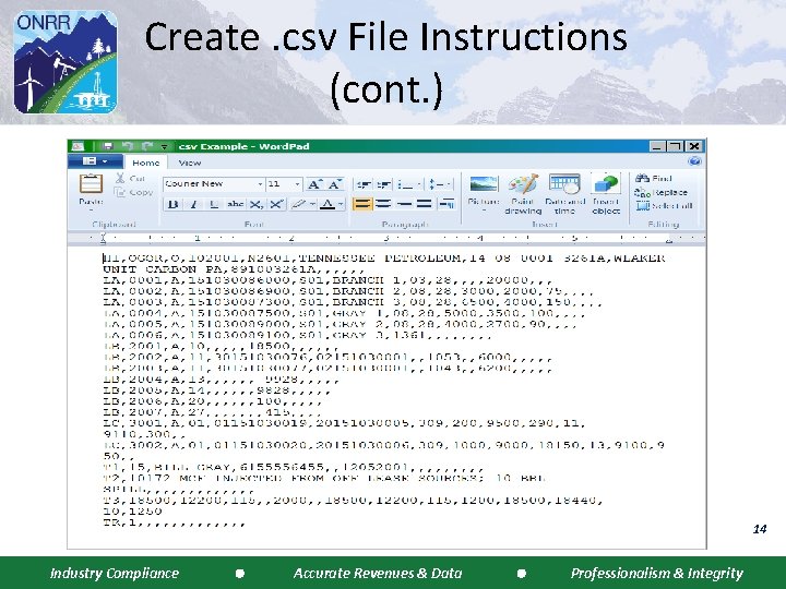Create. csv File Instructions (cont. ) 14 Industry Compliance Accurate Revenues & Data Professionalism