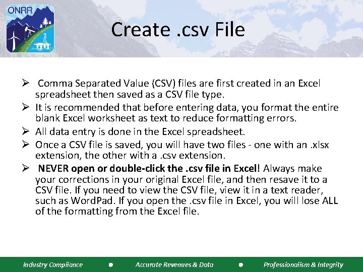 Create. csv File Ø Comma Separated Value (CSV) files are first created in an