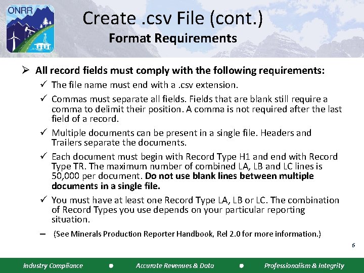 Create. csv File (cont. ) Format Requirements Ø All record fields must comply with