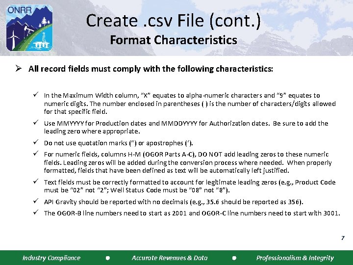 Create. csv File (cont. ) Format Characteristics Ø All record fields must comply with