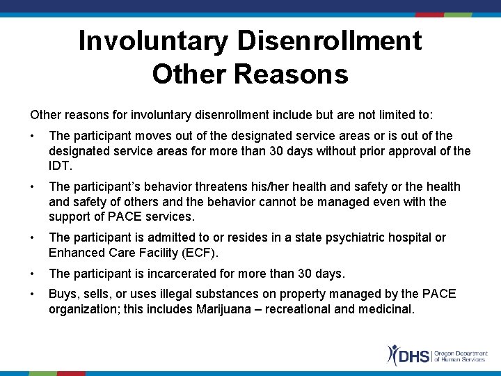 Involuntary Disenrollment Other Reasons Other reasons for involuntary disenrollment include but are not limited