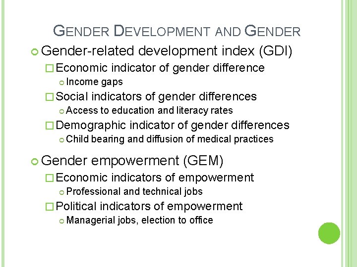 GENDER DEVELOPMENT AND GENDER Gender-related development index (GDI) � Economic indicator Income gaps of