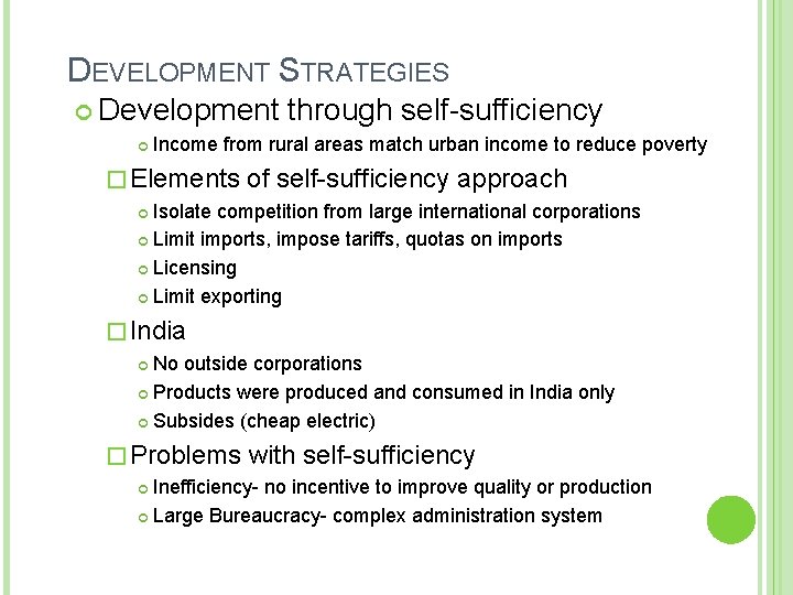 DEVELOPMENT STRATEGIES Development through self-sufficiency Income from rural areas match urban income to reduce