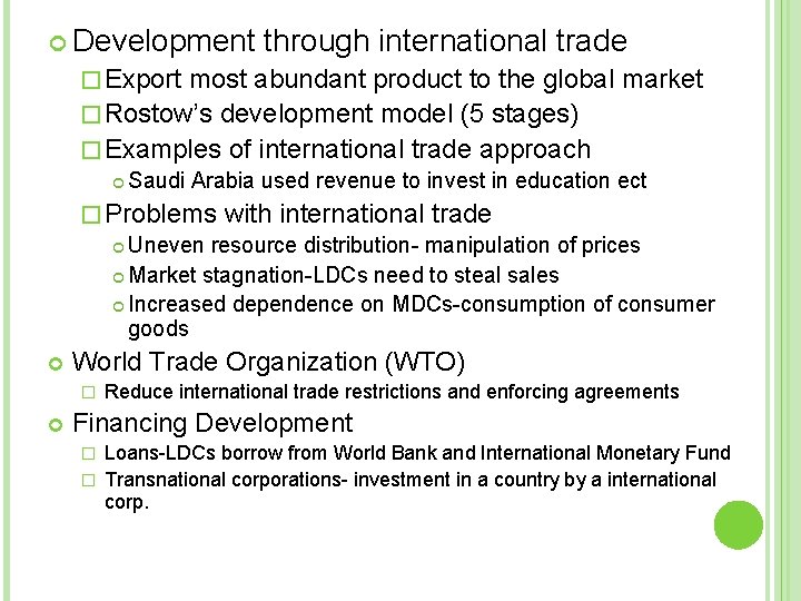  Development through international trade � Export most abundant product to the global market