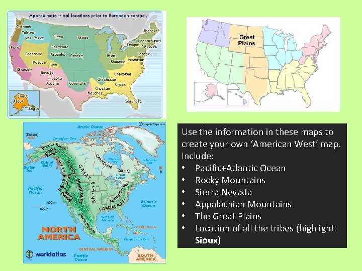 Use the information in these maps to create your own ‘American West’ map. Include: