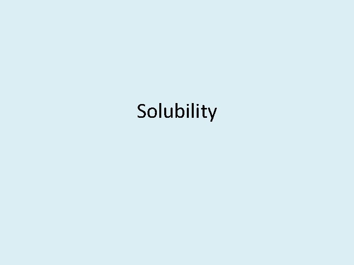 Solubility 