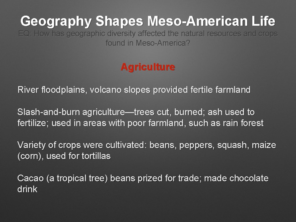 Geography Shapes Meso-American Life EQ: How has geographic diversity affected the natural resources and Geography Shapes Meso-American Life EQ: How has geographic diversity affected the natural resources and