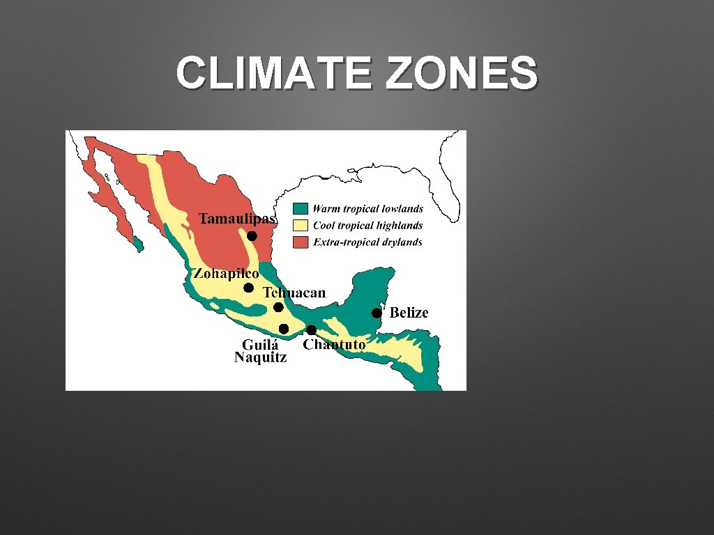 CLIMATE ZONES CLIMATE ZONES