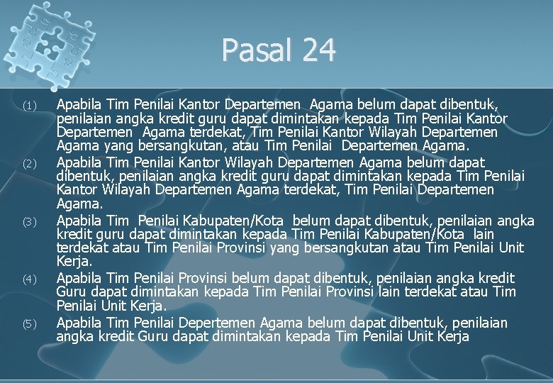 Pasal 24 (1) (2) (3) (4) (5) Apabila Tim Penilai Kantor Departemen Agama belum