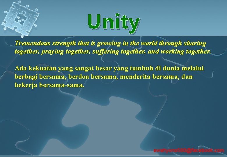 Unity Tremendous strength that is growing in the world through sharing together, praying together,