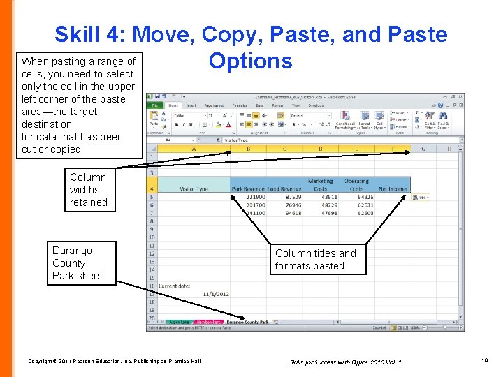 Skill 4: Move, Copy, Paste, and Paste When pasting a range of Options cells,