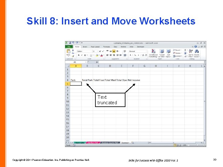 Skill 8: Insert and Move Worksheets Text truncated Copyright © 2011 Pearson Education, Inc.