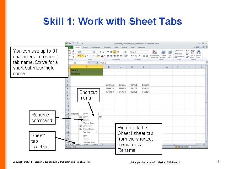 Skill 1: Work with Sheet Tabs You can use up to 31 characters in