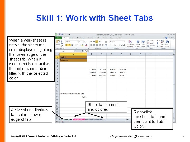 Skill 1: Work with Sheet Tabs When a worksheet is active, the sheet tab
