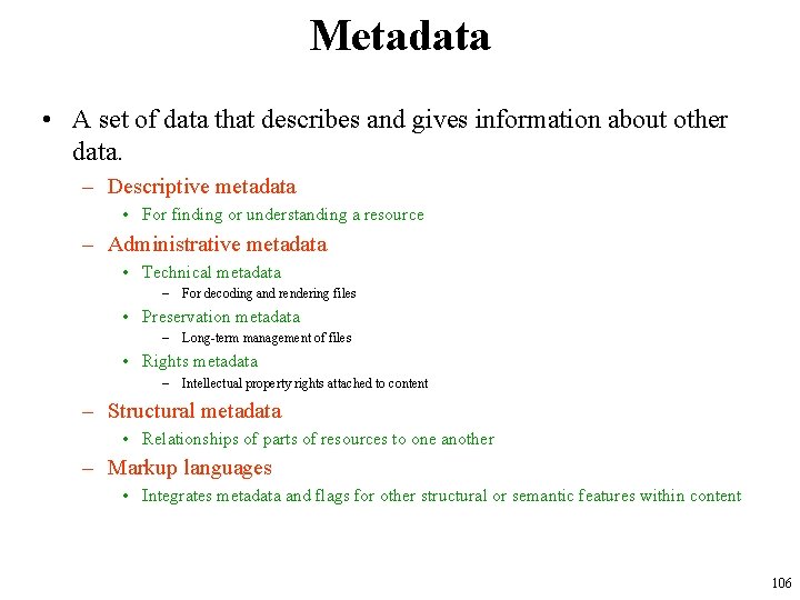 Metadata • A set of data that describes and gives information about other data.