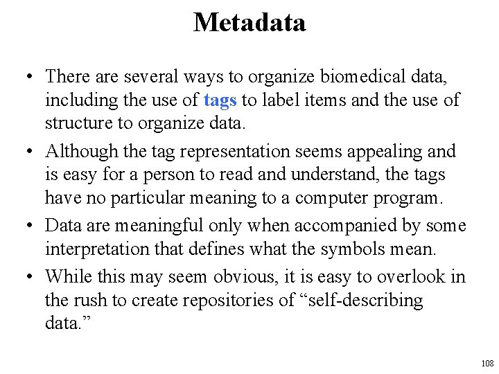 Metadata • There are several ways to organize biomedical data, including the use of