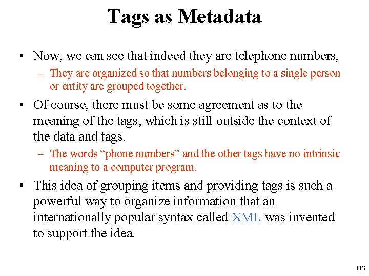 Tags as Metadata • Now, we can see that indeed they are telephone numbers,