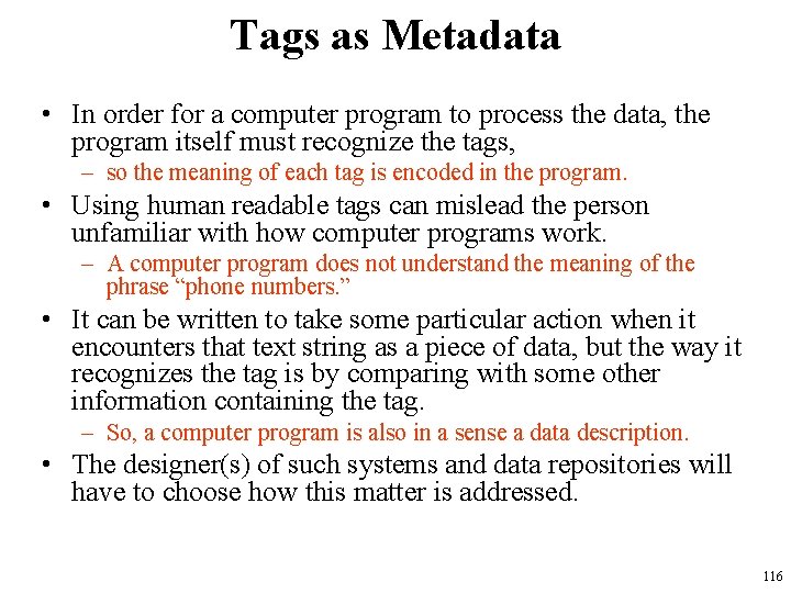 Tags as Metadata • In order for a computer program to process the data,