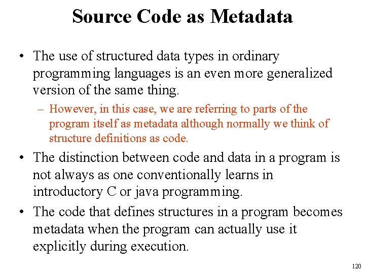 Source Code as Metadata • The use of structured data types in ordinary programming