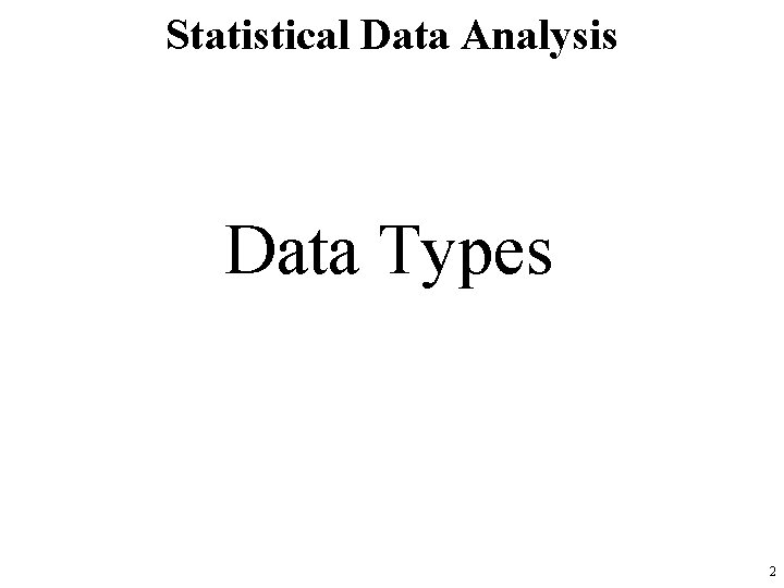 Statistical Data Analysis Data Types 2 