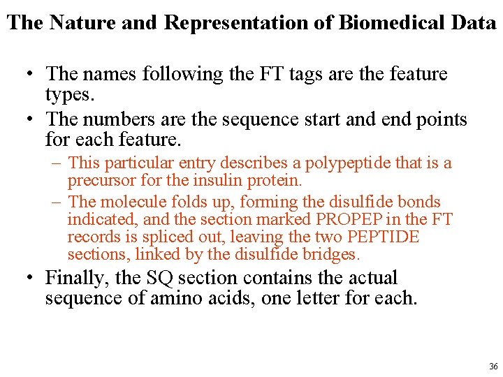 The Nature and Representation of Biomedical Data • The names following the FT tags