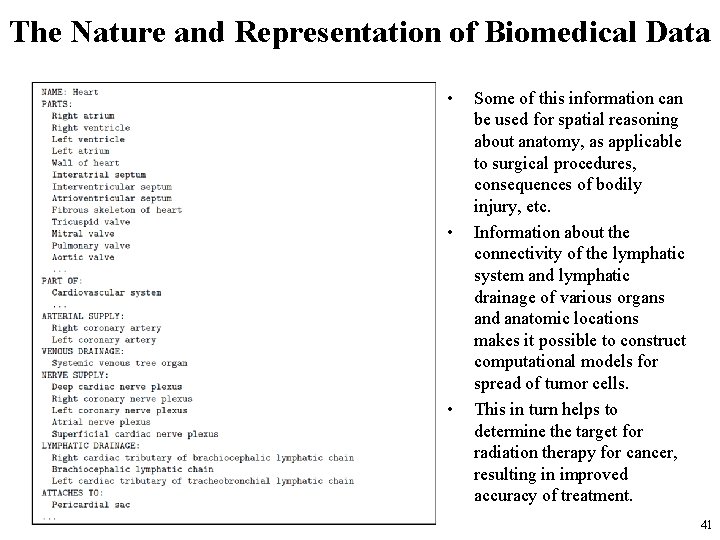 The Nature and Representation of Biomedical Data • • • Some of this information