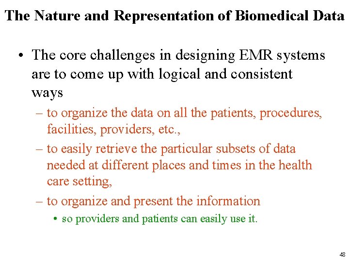 The Nature and Representation of Biomedical Data • The core challenges in designing EMR