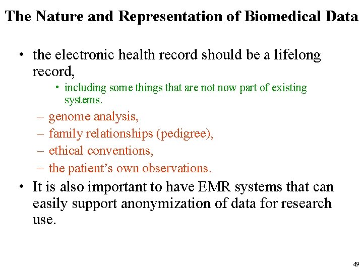 The Nature and Representation of Biomedical Data • the electronic health record should be