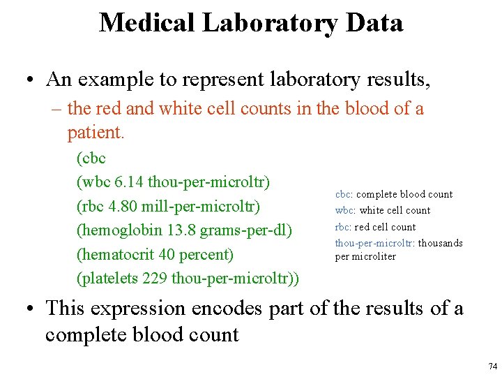 Medical Laboratory Data • An example to represent laboratory results, – the red and