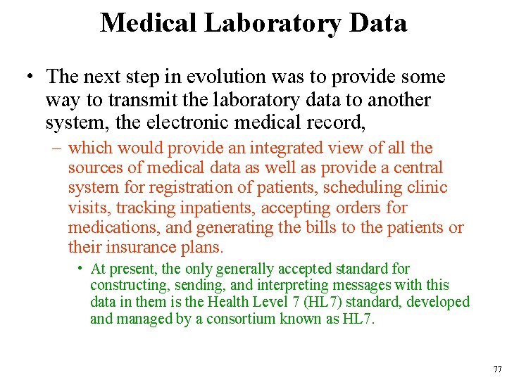 Medical Laboratory Data • The next step in evolution was to provide some way