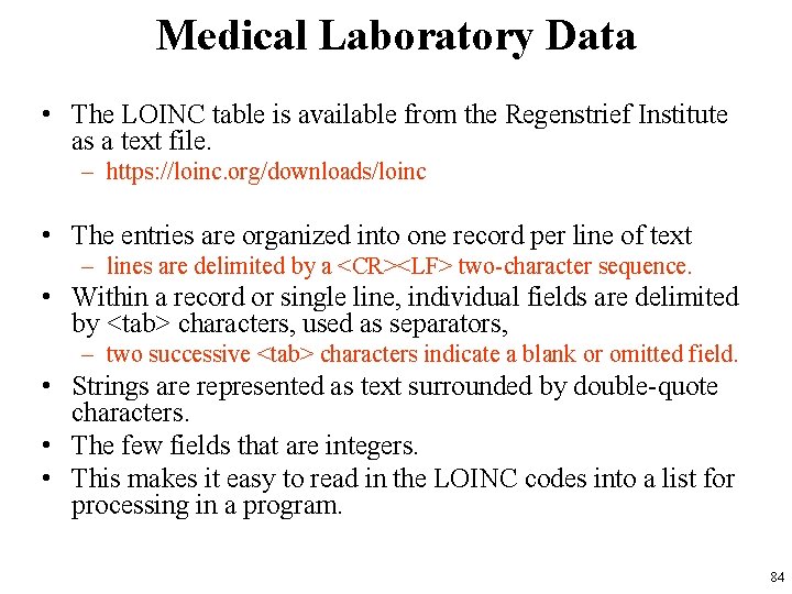 Medical Laboratory Data • The LOINC table is available from the Regenstrief Institute as