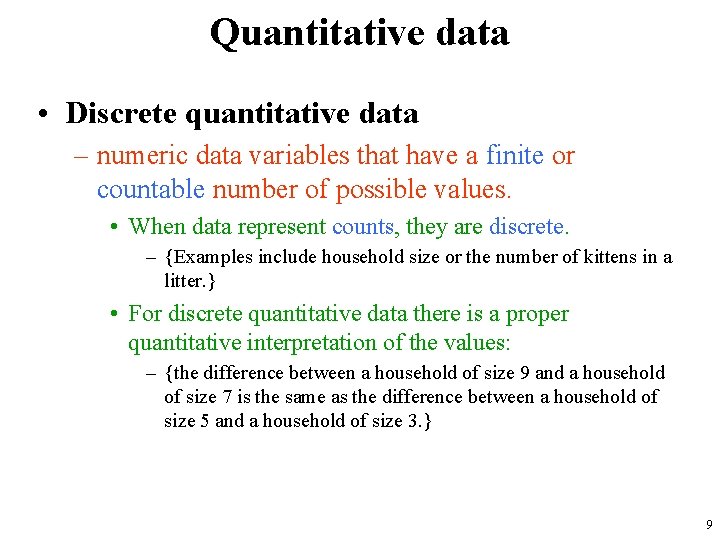 Quantitative data • Discrete quantitative data – numeric data variables that have a finite