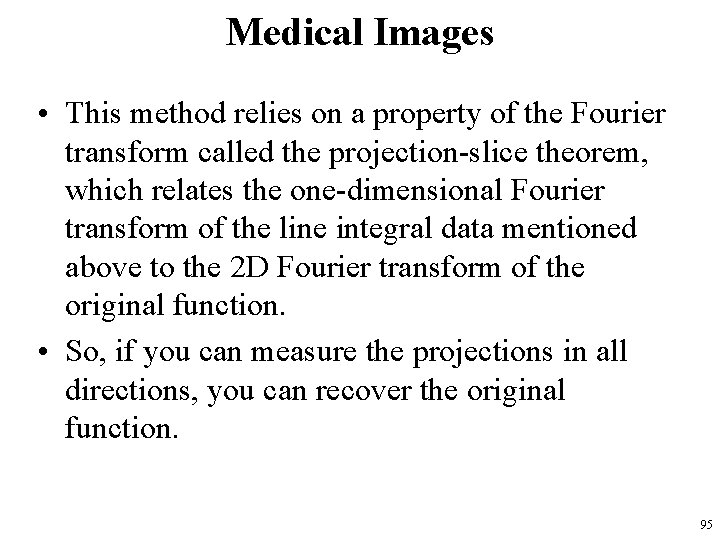 Medical Images • This method relies on a property of the Fourier transform called