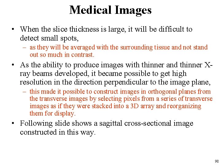 Medical Images • When the slice thickness is large, it will be difficult to