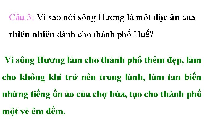 Câu 3: Vì sao nói sông Hương là một đặc ân của thiên nhiên