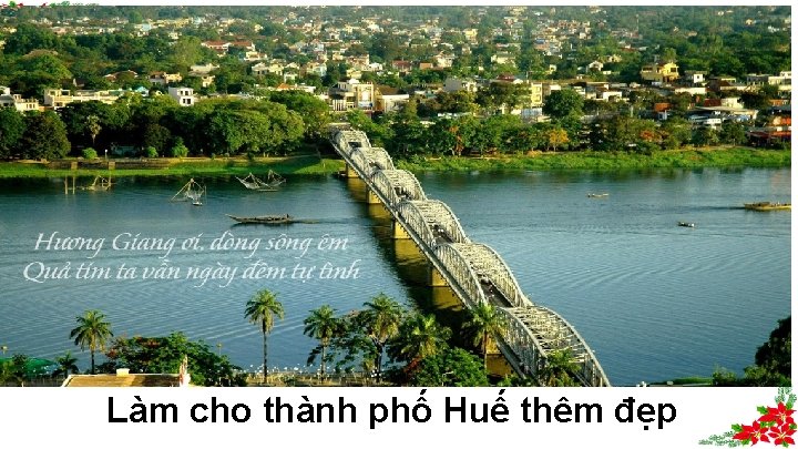 Làm cho thành phố Huế thêm đẹp 