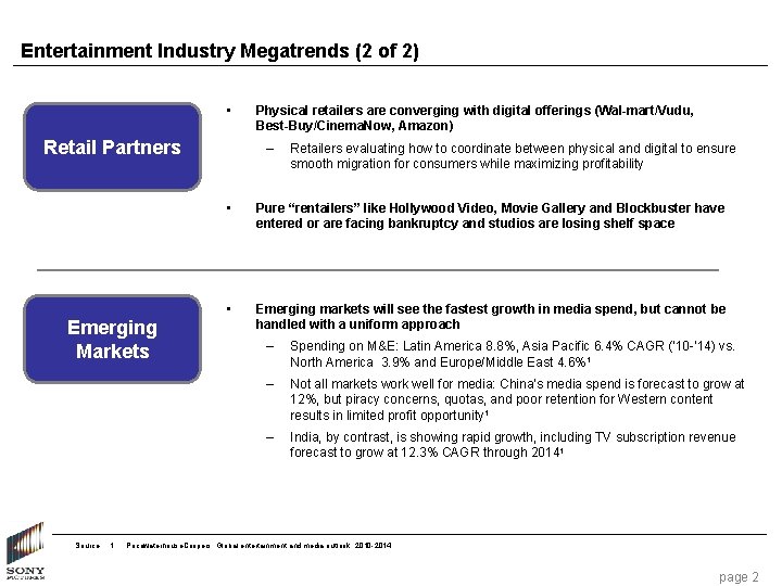 Entertainment Industry Megatrends (2 of 2) • Retail Partners Emerging Markets Source: 1 Physical