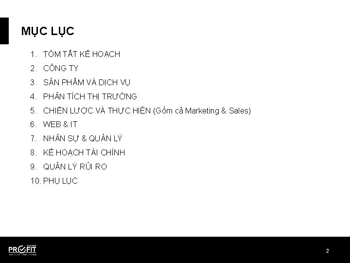 MỤC LỤC 1. TÓM TẮT KẾ HOẠCH 2. CÔNG TY 3. SẢN PHẨM VÀ