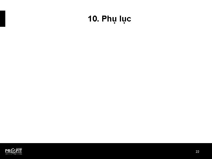 10. Phụ lục 22 