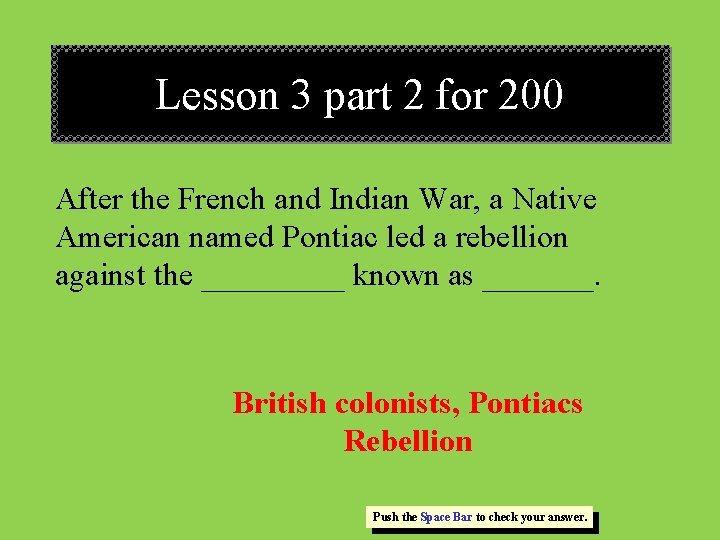 Lesson 3 part 2 for 200 After the French and Indian War, a Native