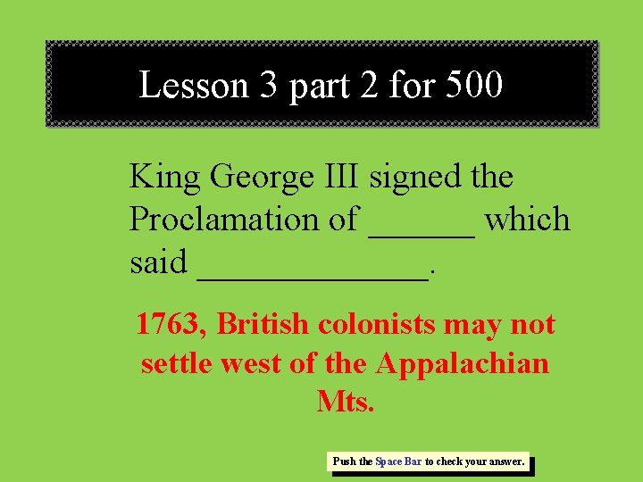 Lesson 3 part 2 for 500 King George III signed the Proclamation of ______
