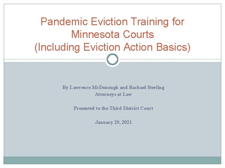 Pandemic Eviction Training for Minnesota Courts (Including Eviction Action Basics) By Lawrence Mc. Donough